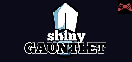 Shiny Gauntlet System Requirements