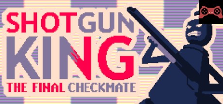 Shotgun King: The Final Checkmate System Requirements