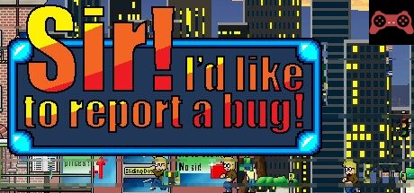 Sir! I'd Like To Report A Bug! System Requirements