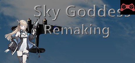 Sky Goddess Remaking System Requirements