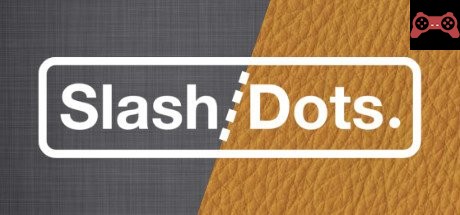 Slash/Dots. System Requirements
