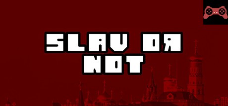 Slav or Not System Requirements