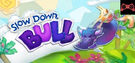 Slow Down, Bull System Requirements