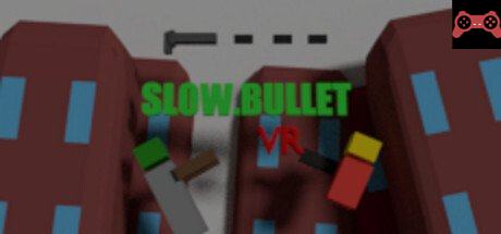 Slow.Bullet VR System Requirements