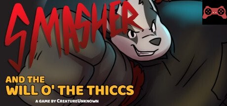 Smasher and the Will o' the Thiccs System Requirements