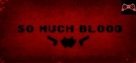 So Much Blood System Requirements