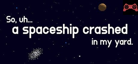 So, uh... a spaceship crashed in my yard. System Requirements