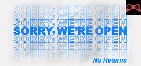Sorry We're Open System Requirements