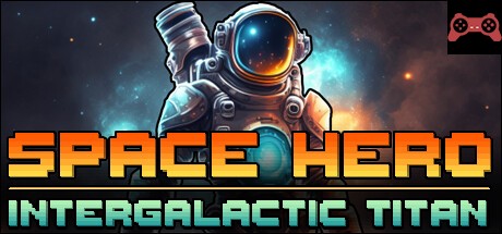 Space Hero: Intergalactic Titan System Requirements