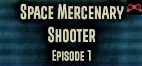 Space Mercenary Shooter : Episode 1 System Requirements