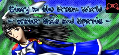 Story in the Dream World 2 –Water Gods and Spirits– System Requirements