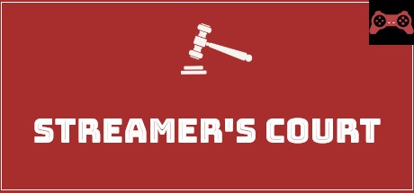 Streamer's Court System Requirements