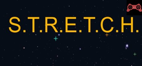 S.T.R.E.T.C.H. System Requirements