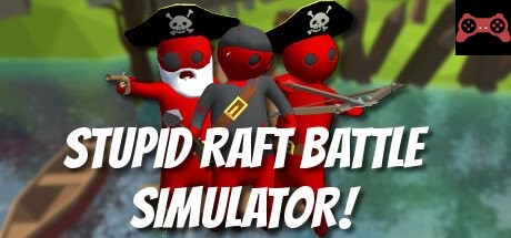Stupid Raft Battle Simulator System Requirements