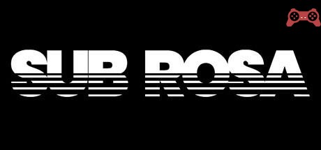 Sub Rosa System Requirements