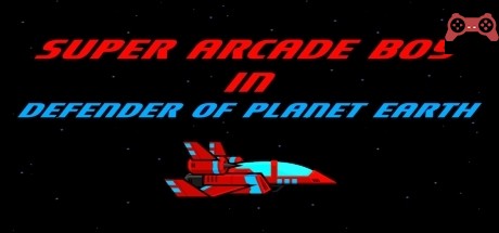 Super Arcade Boy in Defender of Planet Earth System Requirements