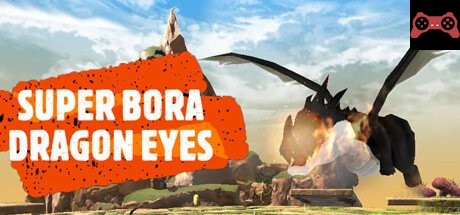 Super Bora Dragon Eyes System Requirements