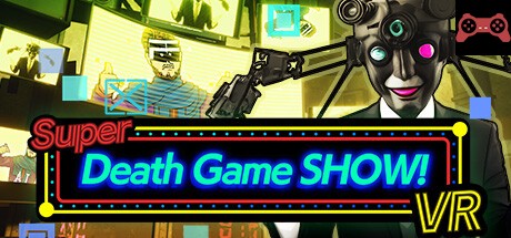 Super Death Game SHOW! VR System Requirements