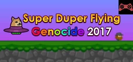 Super Duper Flying Genocide 2017 System Requirements
