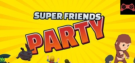 Super Friends Party System Requirements