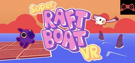 Super Raft Boat VR System Requirements
