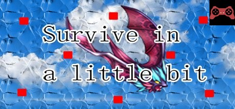 Survive in a little bit System Requirements