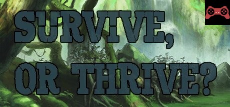Survive or Thrive System Requirements