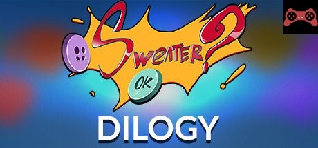 SWEATER? OK! - The Dilogy System Requirements
