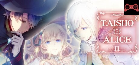 TAISHO x ALICE episode 3 System Requirements