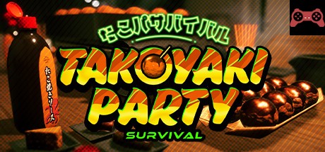 Takoyaki Party Survival System Requirements