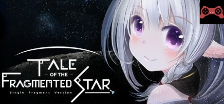 Tale of the Fragmented Star: Single Fragment Version / æ˜Ÿã®æ¬ 片ã®ç‰©èªã€ã²ã¨ã‹ã‘ら版 System Requirements