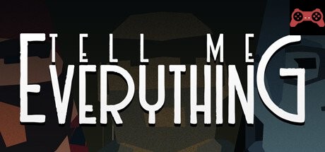 Tell Me Everything System Requirements