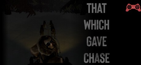 That Which Gave Chase System Requirements