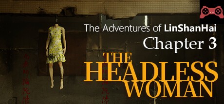 The Adventures of LinShanHai - Chapter3:The Headless Woman System Requirements