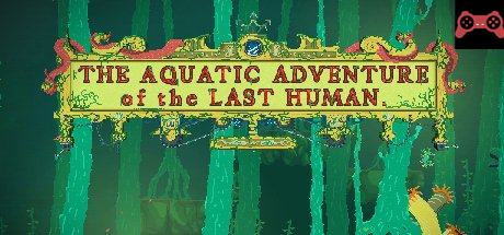 The Aquatic Adventure of the Last Human System Requirements