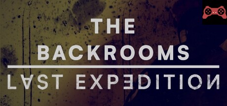 The Backrooms : Last Expedition System Requirements