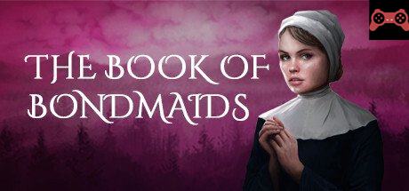 The Book of Bondmaids System Requirements