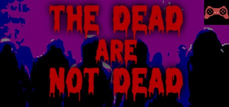 The Dead are Not Dead System Requirements