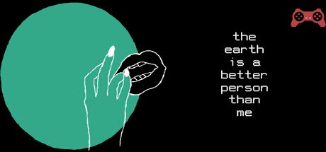 the earth is a better person than me System Requirements