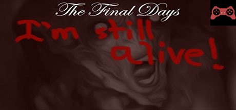 The Final Days: I'm Still Alive System Requirements
