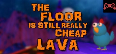 The Floor Is Still Really Cheap Lava System Requirements