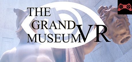 The Grand Museum VR System Requirements