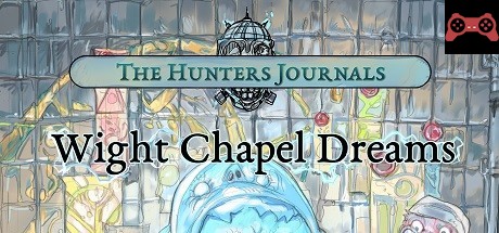 The Hunter's Journals - Wight Chapel Dreams System Requirements