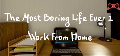 The Most Boring Life Ever 2 - Work From Home System Requirements