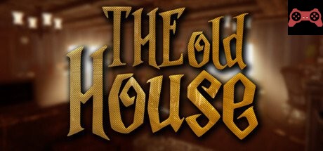 The Old House System Requirements