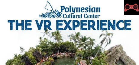 The Polynesian Cultural Center VR Experience System Requirements