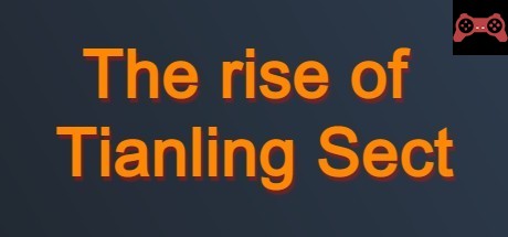 The rise of Tianling Sect System Requirements