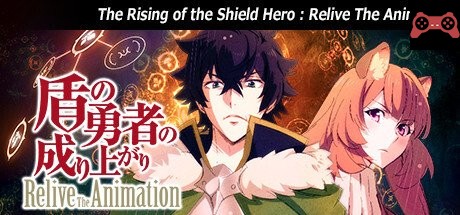 The Rising of the Shield Hero : Relive The Animation System Requirements