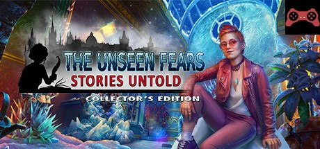 The Unseen Fears: Stories Untold Collector's Edition System Requirements