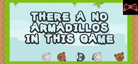 There a no Armadillos in this game System Requirements